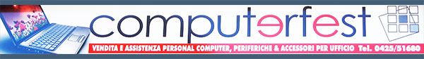 Computerfest | PC Windows e Apple - Notebook - Stampanti e Multifunzioni - Periferiche - Accessori per Ufficio - Assistenza Hardware e Software | Badia Polesine (Rovigo)